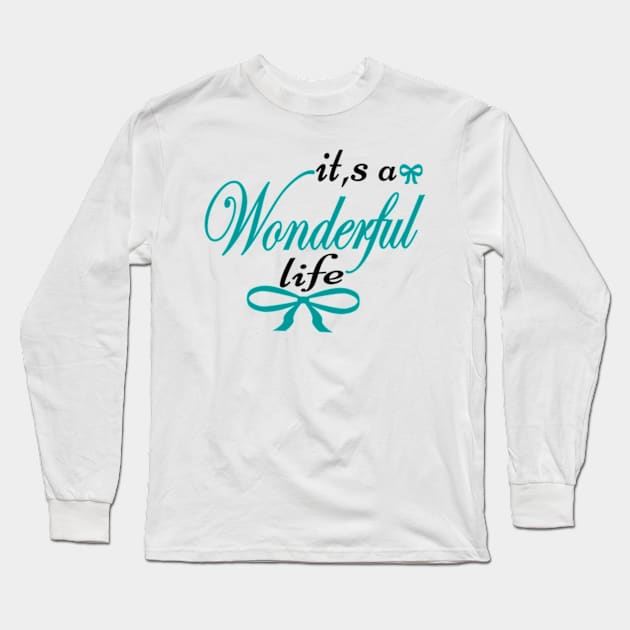 Wonderful Life Long Sleeve T-Shirt by Shop Ovov